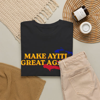 Make Ayiti Great Again T-Shirt | Haiti Flag Map Tee