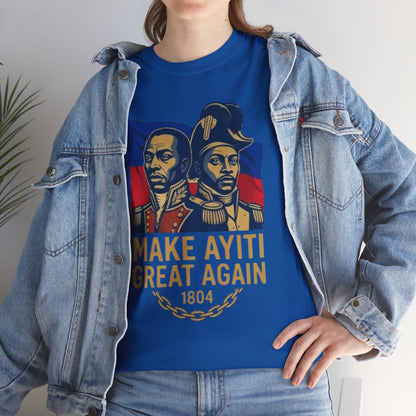 Make Ayiti Great Again T-Shirt | Haitian Revolution 1804 Flag Tee