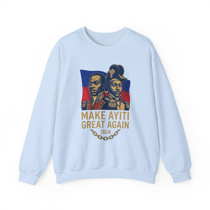 Make Ayiti Great Again sweatshirt | Haitian flag, 1804 independence design