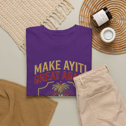 Make Ayiti Great Again T-Shirt | Citadelle Laferrière Haiti design