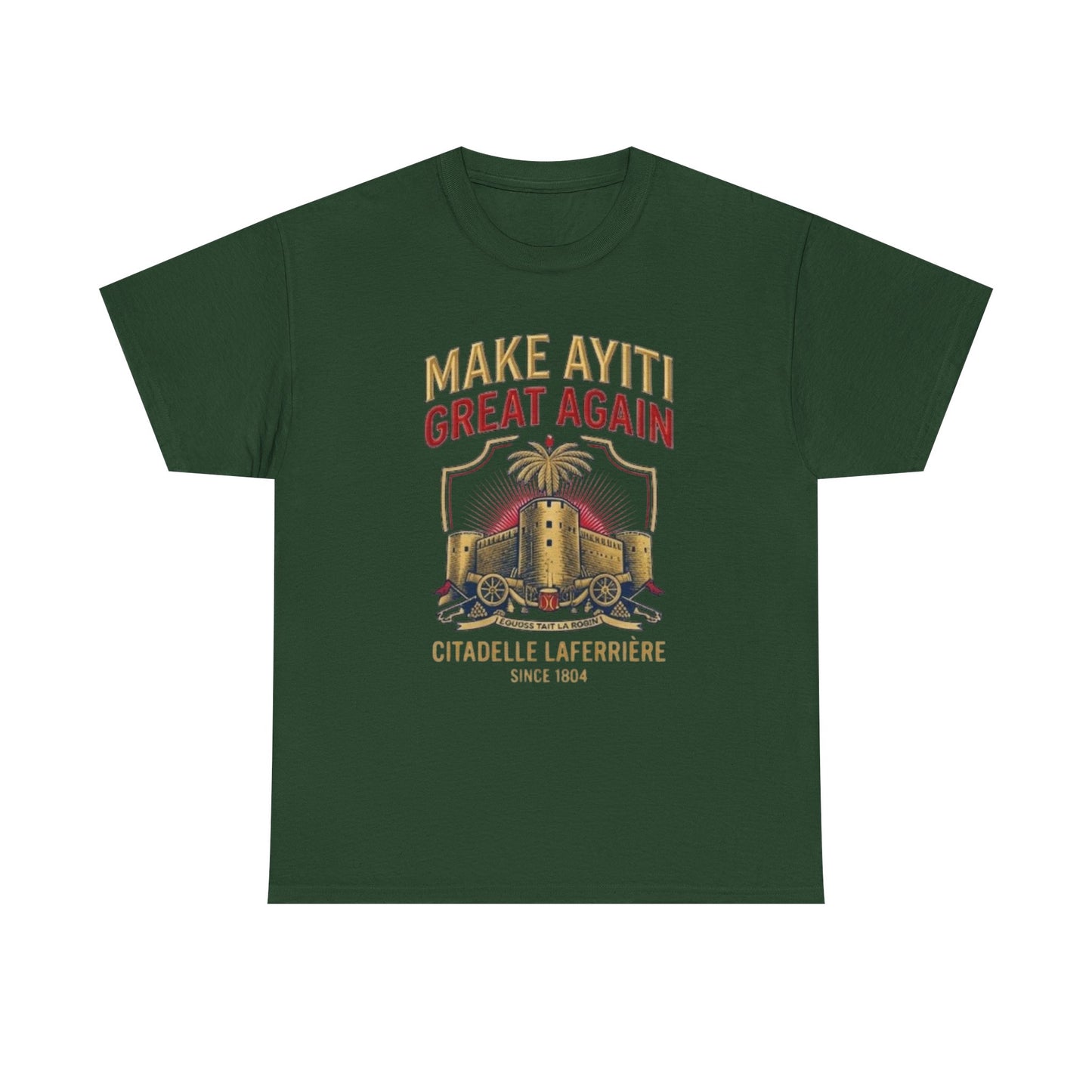 Make Ayiti Great Again T-Shirt | Citadelle Laferrière Haiti design