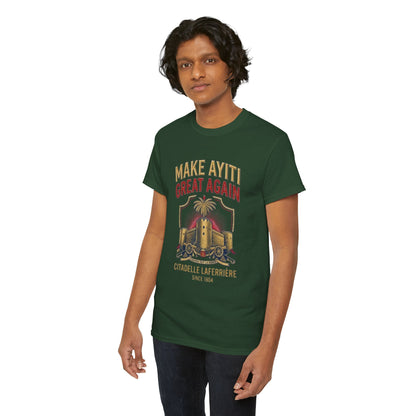 Make Ayiti Great Again T-Shirt | Citadelle Laferrière Haiti design