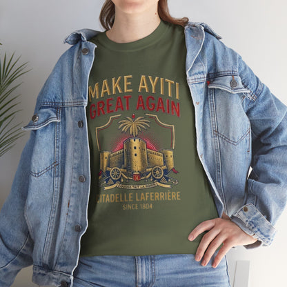 Make Ayiti Great Again T-Shirt | Citadelle Laferrière Haiti design