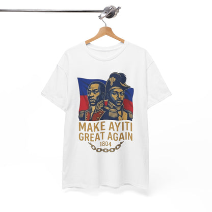 Make Ayiti Great Again T-Shirt | Haitian Revolution 1804 Flag Tee
