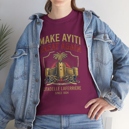 Make Ayiti Great Again T-Shirt | Citadelle Laferrière Haiti design