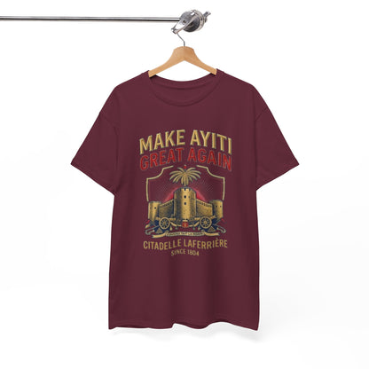 Make Ayiti Great Again T-Shirt | Citadelle Laferrière Haiti design