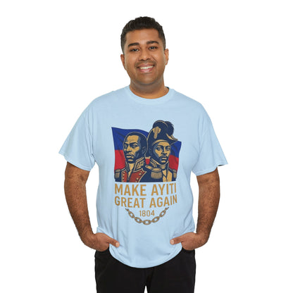 Make Ayiti Great Again T-Shirt | Haitian Revolution 1804 Flag Tee